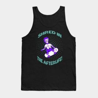 Shred In The Afterlife! Skate Tank Top